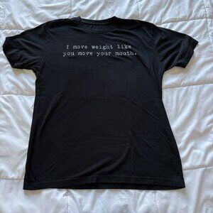 Womens Size Large Black I Move Weight Like You Move Your Mouth Tee T Shirt
